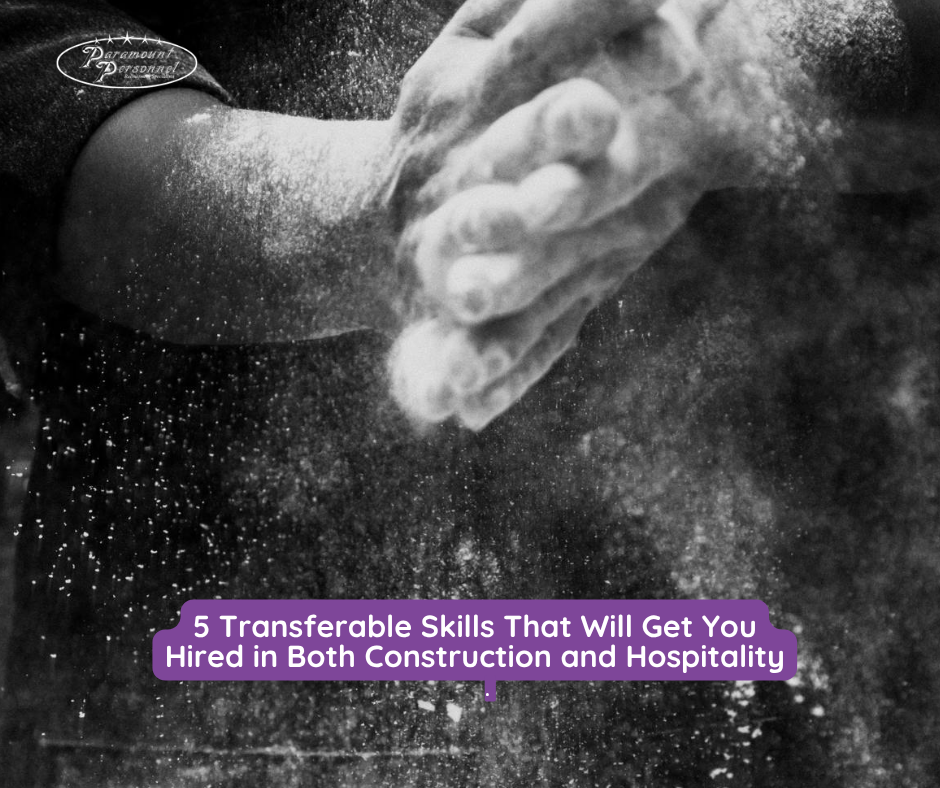 5 Transferable Skills That Will Get You Hired in Both Construction and Hospitality